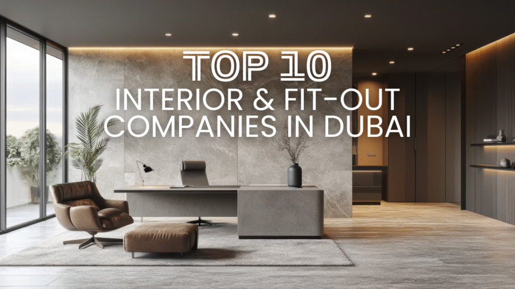 Interior and Fit-Out Companies in Dubai