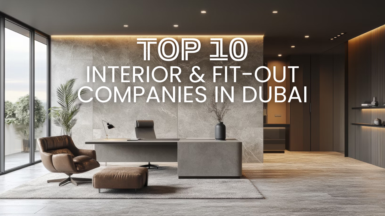 Interior and Fit-Out Companies in Dubai